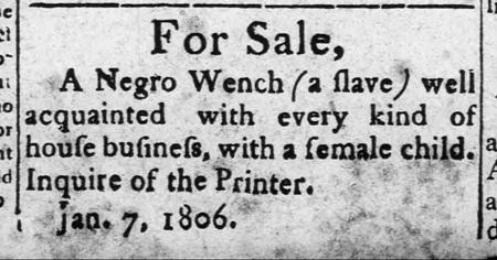 Anonymous May 1806 Chambersburg advertisement to sell a young enslaved Black woman and her child.