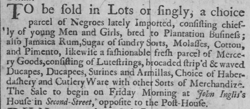 John Inglis 1734 ad from John Inglis of Philadelphia to sell enslaved young men and women.