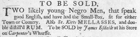 Esdaile 11739 1739 advertisement by James Esdaile to sell enslaved men from his store at Carpenter's Wharf in Philadelphia