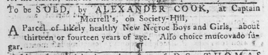 Cook 1752 1752 Philadelphia advertisement to sell a parcel of teenaged enslaved Africans.
