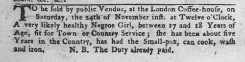 London Coffee House 1764 advertisement for the public auction of a teenaged Black girl at Philadelphia's London Coffee House.