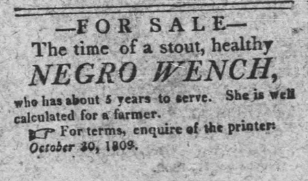 An October 1809 advertisement from Harrisburg, Pennsylvania offering to sell an enslaved woman.