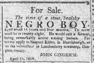 1809 Dauphin County, Pennsylvania advertisement offering for sale an enslaved teenaged boy.