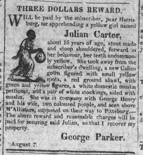 Escaped slave advertisement for the teenaged girl Julian Carter, who escaped from George Parker near Harrisburg, PA in the summer of 1824.