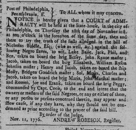 November 1776 legal notice of a Court of Admiralty to be hold in Philadelphia to adjudge the status of 15 enslaved people taken from captured British vessels.
