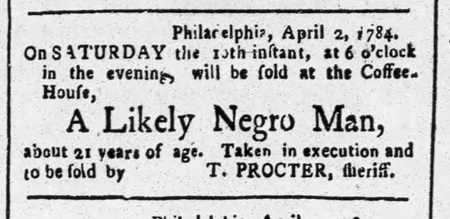 Philadelphia advertisement to sell at public auction a 21-year-old enslaved man at the London Coffee House.