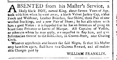 Advertisement from London, 1762, placed by William Franklin for the escaped enslaved boy John King