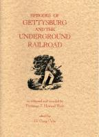 Episodes of Gettysburg and the Underground  Railroad, by G. Craig Caba