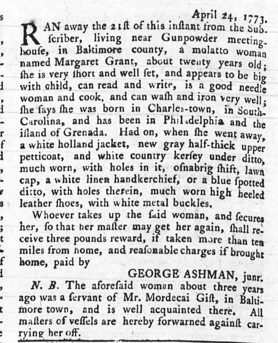 1773 escaped slave notice of Margaret Grant, who escaped from George Ashman in Baltimore County.