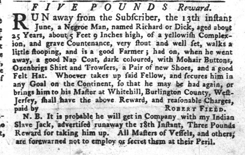 Escape notice from 1767 New Jersey for Richard, a Black slave who escaped from Robert Fields in Burlington County a few days after Native American Jack escaped.